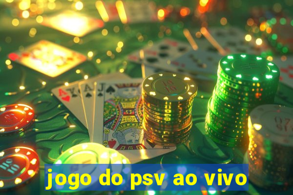 jogo do psv ao vivo